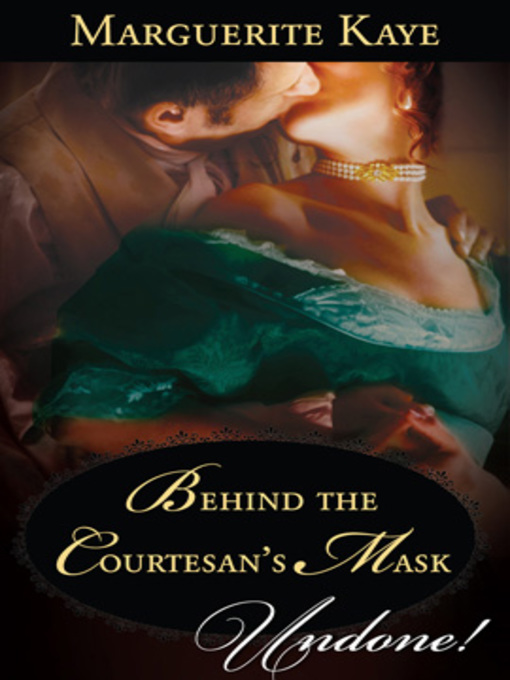 Title details for Behind the Courtesan's Mask by Marguerite Kaye - Available